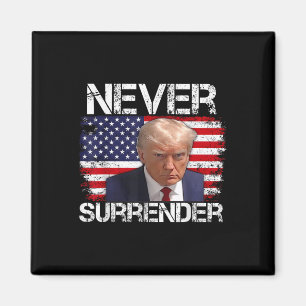 Donald Trump Mug Shot Never Surrender 2024  Magnet