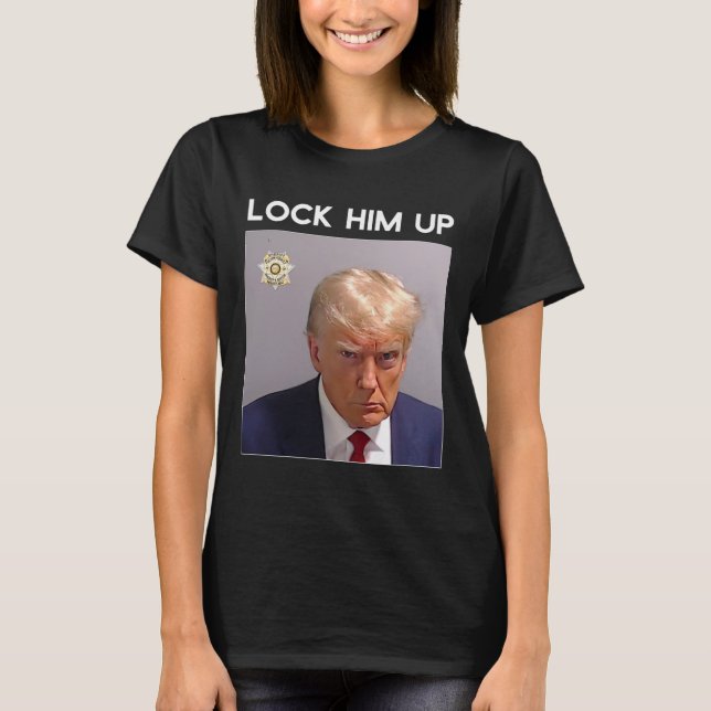 Donald Trump Mugshot Lock Him Up Trump Mug Shot  T-Shirt (Front)