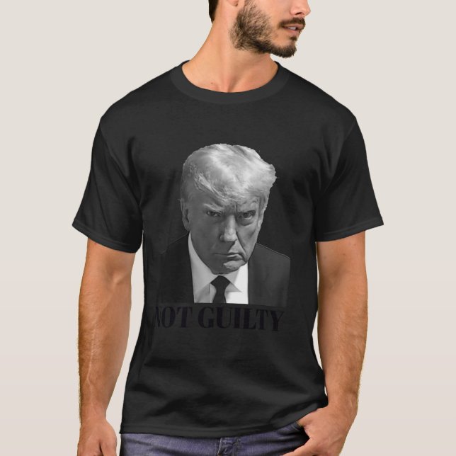 Donald Trump Mugshot Not Guilty Pro President Arre T-Shirt (Front)
