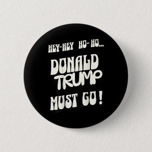 Donald Trump Must Go No King No Authoritarian No D 6 Cm Round Badge
