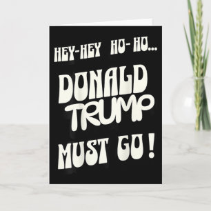 Donald Trump Must Go No King No Authoritarian No D Card
