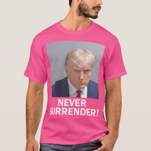 Donald Trump Never Surrender Mug Shot President Vo T-Shirt