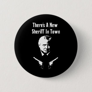 Donald Trump New Sheriff In Town 6 Cm Round Badge