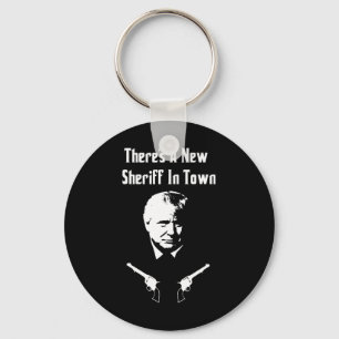 Donald Trump New Sheriff In Town Key Ring