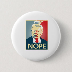 Donald Trump NOPE -- Anti-Trump 2016 - 6 Cm Round Badge