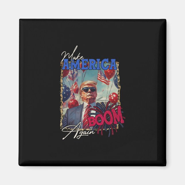 Donald Trump Patriotic Firework Make 4th Of July B Magnet (Front)