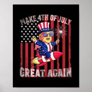 Donald Trump Patriotic Firework Make 4th Of July G Poster