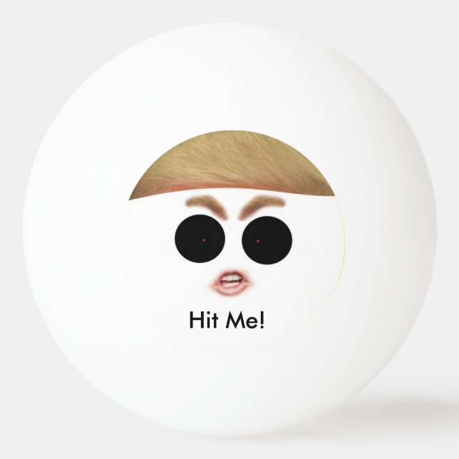 Donald Trump Ping Pong Ball.  Hit IT! Ping Pong Ball (Front)