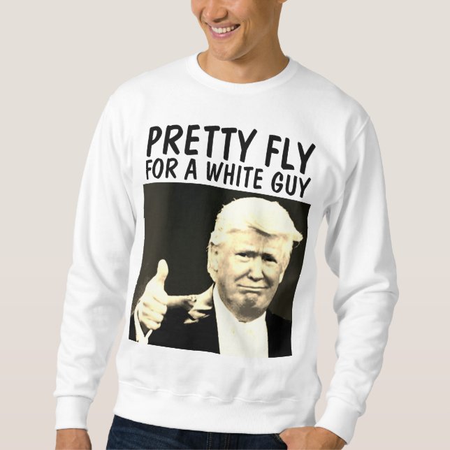 DONALD TRUMP PRETTY FLY FOR A WHITE GUY T-shirts (Front)