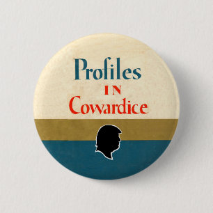 Donald Trump: Profiles in Cowardice 6 Cm Round Badge