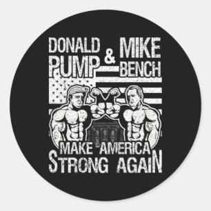 Donald Trump Pump Mike Pence Bench Press Bodybuild Classic Round Sticker