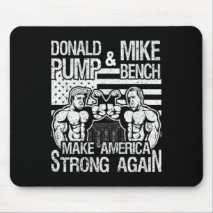 Donald Trump Pump Mike Pence Bench Press Bodybuild Mouse Pad
