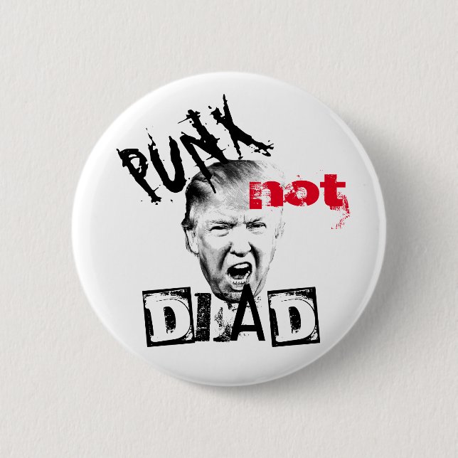 DONALD TRUMP - PUNX not DEAD! 6 Cm Round Badge (Front)