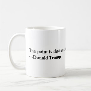 Donald Trump Quote Mug