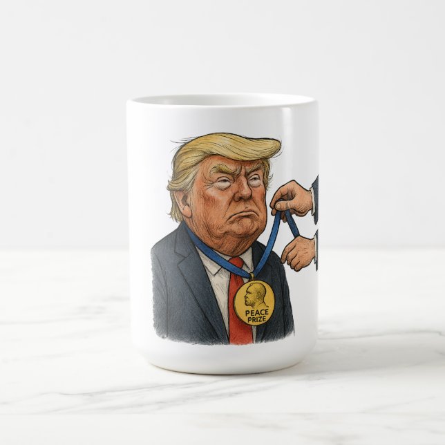  Donald Trump Receives Nobel Peace prize Coffee Mug (Center)