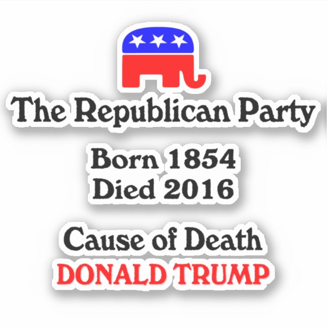 Donald Trump: Republican Party Cause Of Death Stic (Front)