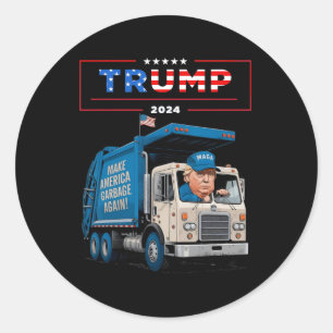 Donald Trump Rides In Garbage Truck Shirt Garbage Classic Round Sticker