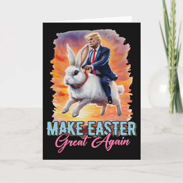 Donald Trump Riding Bunny Make Easter Great Again  Card (Front)
