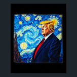 Donald Trump Starry Night Art Van Gogh Style Polit Poster<br><div class="desc">Donald Trump Starry Night Art Van Gogh Style Political</div>