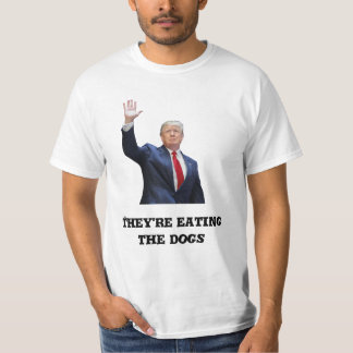 Donald Trump T-Shirt – 'They're Eating the Dogs'