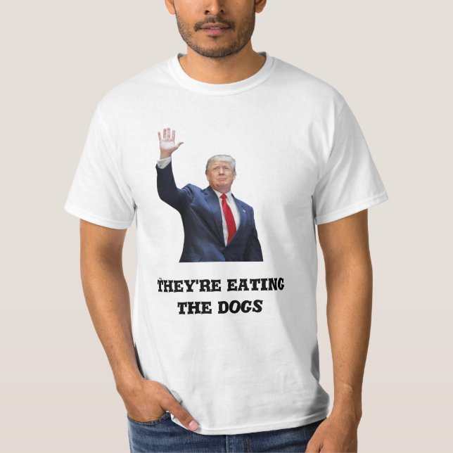Donald Trump T-Shirt – 'They're Eating the Dogs' (Front)