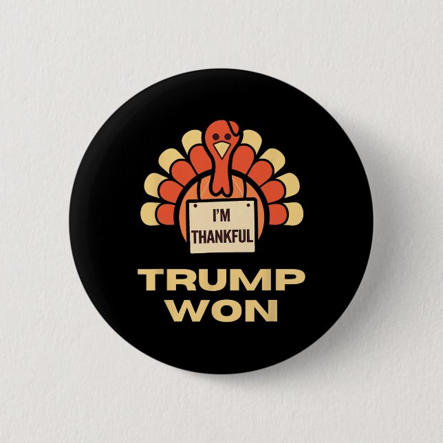 Donald Trump Thanksgiving Shirt I'm Thankful Donal 6 Cm Round Badge (Front)