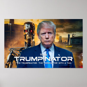 Donald Trump The Trumpinator II 45 47 President Poster