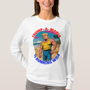 DONALD TRUMP-TRUMP-A-MANIA IS RUNNING WILD T-Shirt