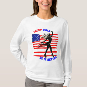 DONALD TRUMP- TRUMP GIRLS DO IT BETTER T-Shirt