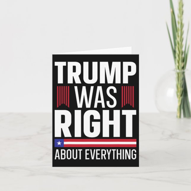Donald Trump Trump Was Right About Everything  Card (Front)