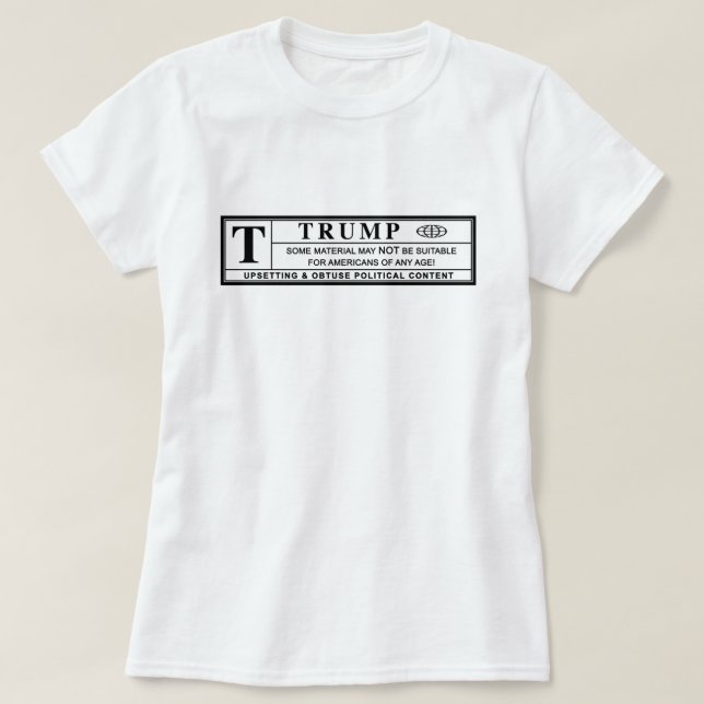 Donald Trump Warning Label T-Shirt (Design Front)