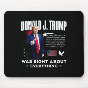 Donald Trump Was Right About Everything - Trump 20 Mouse Pad