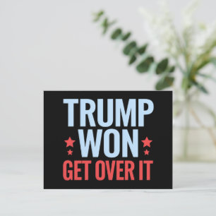 Donald Trump Won Get Over It 2024 Trump Won  Postcard