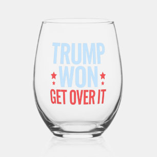 Donald Trump Won Get Over It 2024 Trump Won  Stemless Wine Glass