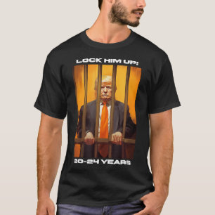Donald Trump Years In Jail T-Shirt
