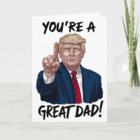Donald Trump You're a Great Dad Father's Day