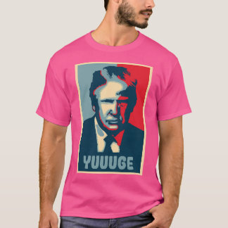 Donald Trump -  Yuuuge T-Shirt