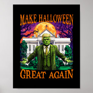 Donald Trump Zombie Make Halloween Great Again Tru Poster