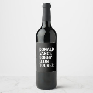 Donald Vance Bobby Elon & Tucker  Wine Label