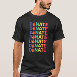 Donate Blood Blood Donation Colourful Donate T-Shirt