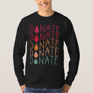 Donate Blood  Donate Blood Save Life T-Shirt