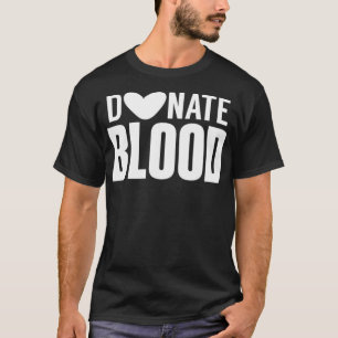 Donate blood Plasma Donor Donation Transfusion  T-Shirt