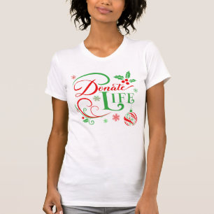 Donate the Gift of Life a Donor Awareness Holiday  T-Shirt
