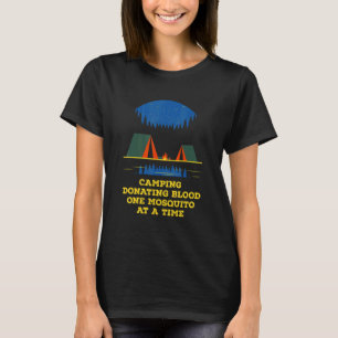 Donating Blood One Mosquito Camping  Camper Humour T-Shirt