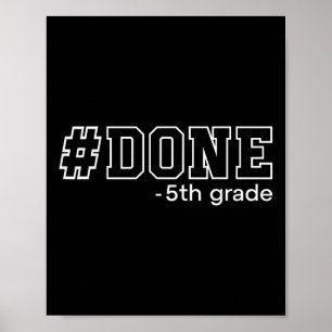 Done 5th Grade Graduation Gifts Fifth Grade 5th Gr Poster