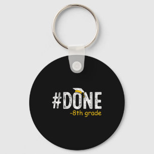 Done 8th grade graduation eighth grade 8th graders key ring