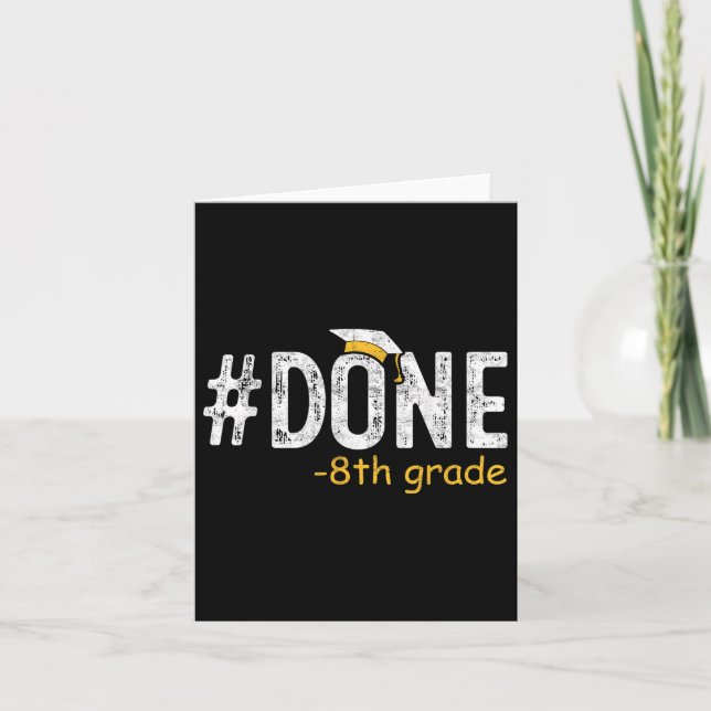 Done 8th Grade Graduation Gifts Eighth Grade 8th G Card (Front)