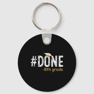 Done 8th Grade Graduation Gifts Eighth Grade 8th G Key Ring