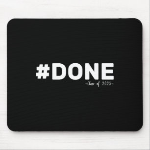 #done Cl Of 2025 Graduate Funny 2025 Graduation Se Mouse Pad
