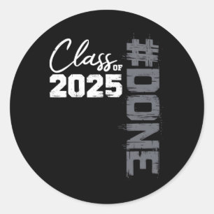 Done Cl Of 2025 Graduate Funny 2025 Graduation Sen Classic Round Sticker
